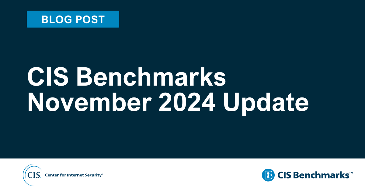 CIS Benchmarks November 2024 Update